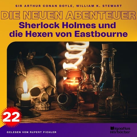 Sherlock Holmes und die Hexen von Eastbourne (Die neuen Abenteuer, Folge 22) - Arthur Conan Doyle, William K. Stewart