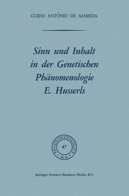Sinn und Inhalt in der Genetischen Phänomenologie E. Husserls - Osborne F. X. Almeida