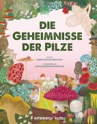 Cover-Bild zum Titel 'Die Geheimnisse der Pilze' von 'Ginevra Picoco, Lorenzo Cocchi'