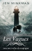 Les Vagues (L'Île Trilogie, #2) - Jen Minkman