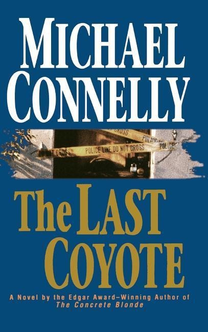The Last Coyote - Michael Connelly