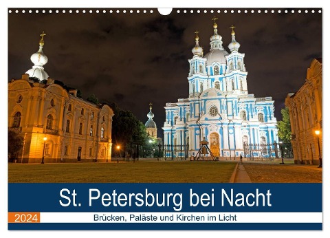 St. Petersburg bei Nacht (Wandkalender 2024 DIN A3 quer), CALVENDO Monatskalender - Borg Enders