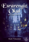 Cover-Bild zum Titel 'Esrarengiz Okul - Karanligin Yükselisi' von 'Kurt Vincenzo'