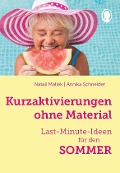 Kurzaktivierungen ohne Material. Last-Minute-Ideen für den Sommer - Natali Mallek, Annika Schneider