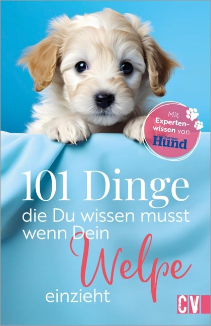 101 Dinge, die Du wissen musst, wenn Dein Welpe einzieht - Anna Bleibtreu, Katharina Osterod