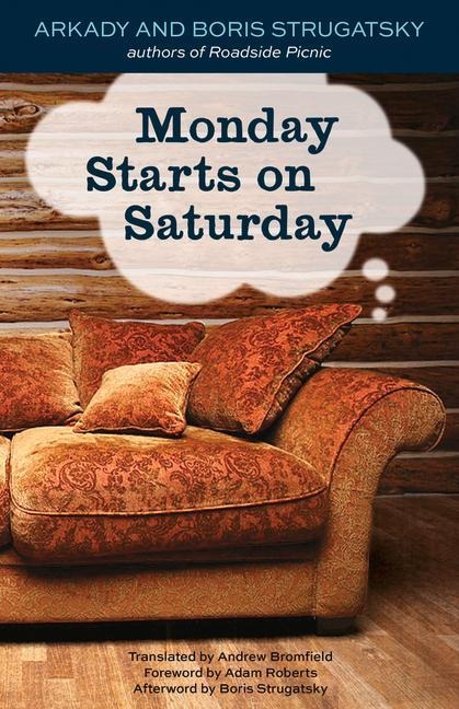 Monday Starts on Saturday - Boris Strugatsky, Arkady Strugatsky