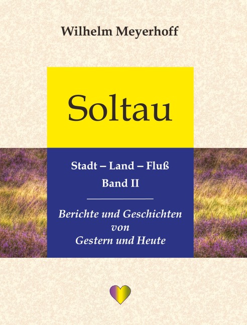 Soltau, Stadt - Land - Fluß, Band II - Wilhelm Meyerhoff