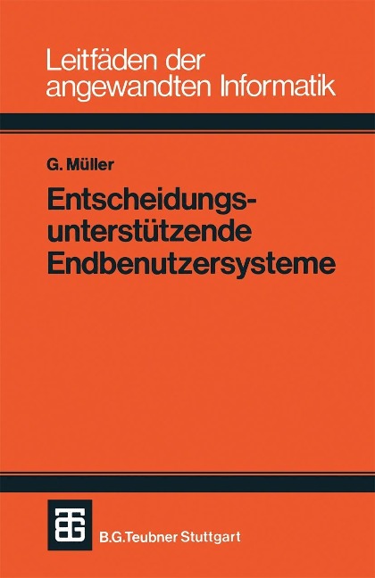 Entscheidungsunterstützende Endbenutzersysteme - Günter Müller