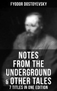 Cover-Bild zum Titel 'Notes from the Underground & Other Tales - 7 Titles in One Edition' von 'Fyodor Dostoyevsky'
