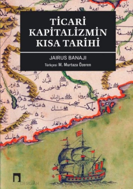 Ticari Kapitalizmin Kisa Tarihi - Jairus Banaji
