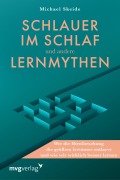 Cover-Bild zum Titel 'Schlauer im Schlaf und andere Lernmythen' von 'Michael Skeide'