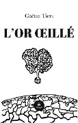 Cover-Bild zum Titel 'L'or oeillé' von 'Gaëtan Tiers'