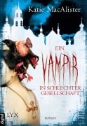 Cover-Bild zum Titel 'Ein Vampir in schlechter Gesellschaft' von 'Katie MacAlister'
