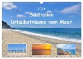 Süditalien - Urlaubsträume vom Meer (Wandkalender 2024 DIN A3 quer), CALVENDO Monatskalender - Christine Bienert