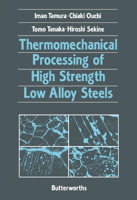 Thermomechanical Processing of High-Strength Low-Alloy Steels - Imao Tamura, Tomo Tanaka, Hiroshi Sekine