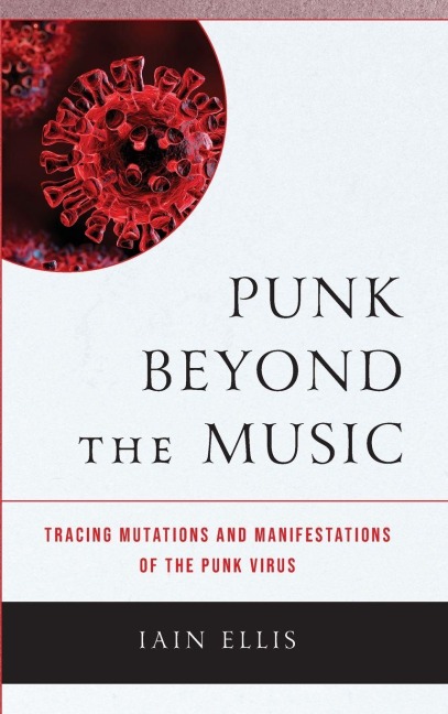 Punk Beyond the Music - Iain Ellis