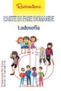 Cover-Bild zum Titel 'L' arte di fare domande. Ludosofia' von 'Francesca De Luca'