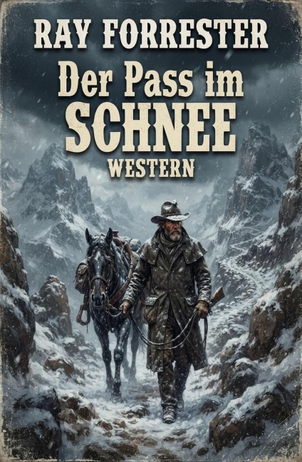 Der Pass im Schnee: Western - Ray Forrester