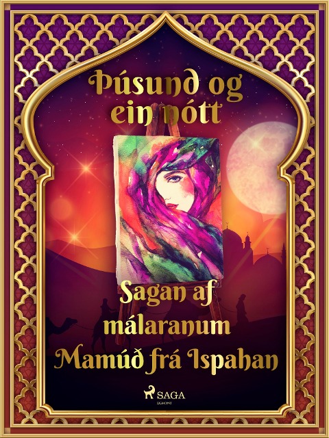 Sagan af málaranum Mamúð frá Ispahan (Þúsund og ein nótt 25) - One Thousand and One Nights