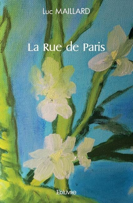 La Rue de Paris - Luc Maillard