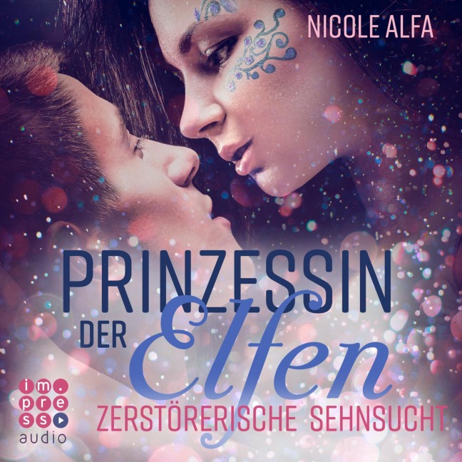 Prinzessin der Elfen 3: Zerstörerische Sehnsucht - Nicole Alfa