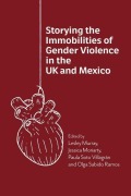 Cover-Bild zum Titel 'Storying the Immobilities of Gender Violence in the UK and Mexico' von ''