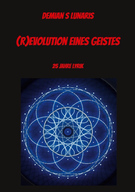 (R)evolution eines Geistes - Demian S Lunaris