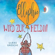 Cover-Bild zum Titel 'Elliphie wird zur Heldin' von 'Ulrike Grosche'