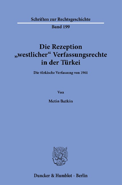 Die Rezeption »westlicher« Verfassungsrechte in der Türkei. - Metin Batkin