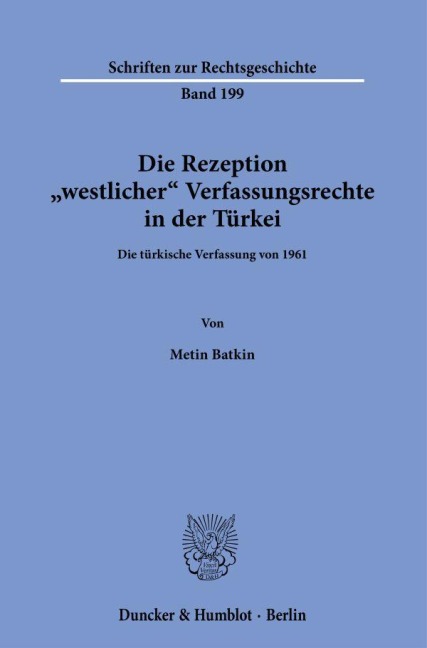 Die Rezeption »westlicher« Verfassungsrechte in der Türkei. - Metin Batkin