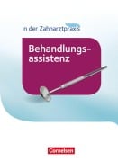 In der Zahnarztpraxis - Behandlungsassistenz. Fachkunde. Schülerbuch - Bernhard Alfter, Jochen Eble, Helmut Hagmeier, Waltraud Hollstein, Iris Karcher