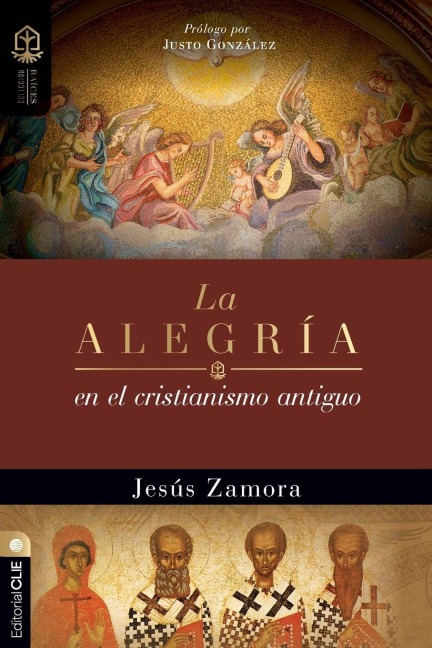 La Alegría En El Cristianismo Antiguo - Jesús Zamora