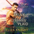 Cover-Bild zum Titel 'Truly Madly Plaid Lib/E' von 'Eliza Knight'
