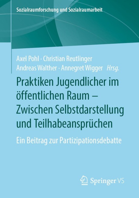 Praktiken Jugendlicher im öffentlichen Raum - Zwischen Selbstdarstellung und Teilhabeansprüchen - 