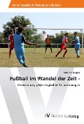 Cover-Bild zum Titel 'Fußball im Wandel der Zeit -' von 'Alfred Niefergall'