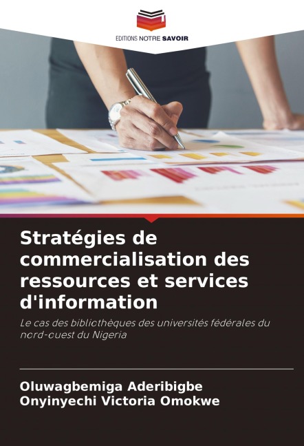 Stratégies de commercialisation des ressources et services d'information - Oluwagbemiga Aderibigbe, Onyinyechi Victoria Omokwe
