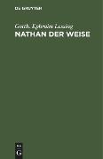 Nathan der Weise - Gotth. Ephraim Lessing