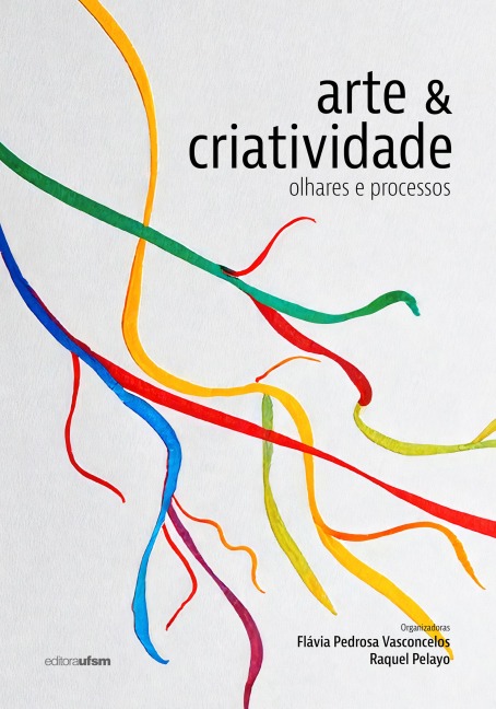 Arte e criatividade - Flávia Pedrosa Vasconcelos, Raquel Pelayo