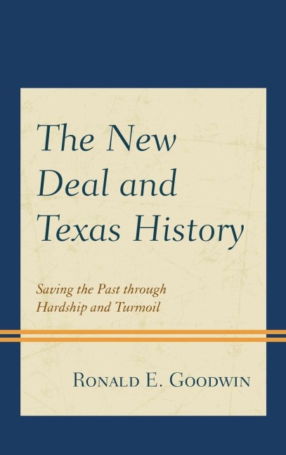 New Deal and Texas History - Ronald E. Goodwin