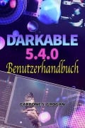 Cover-Bild zum Titel 'Darktable 5.4.0 Benutzerhandbuch' von 'Grogan Carbone S.'