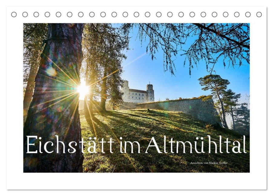 Eichstätt im Altmühltal (Tischkalender 2026 DIN A5 quer), CALVENDO Monatskalender - Markus Treffer
