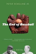Cover-Bild zum Titel 'The End of Baseball' von 'Peter Schilling Jr.'