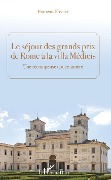 Cover-Bild zum Titel 'Le séjour des grands prix de Rome à la villa Médicis' von 'François Fossier'