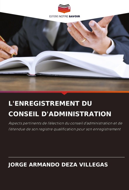 L'ENREGISTREMENT DU CONSEIL D'ADMINISTRATION - Jorge Armando Deza Villegas