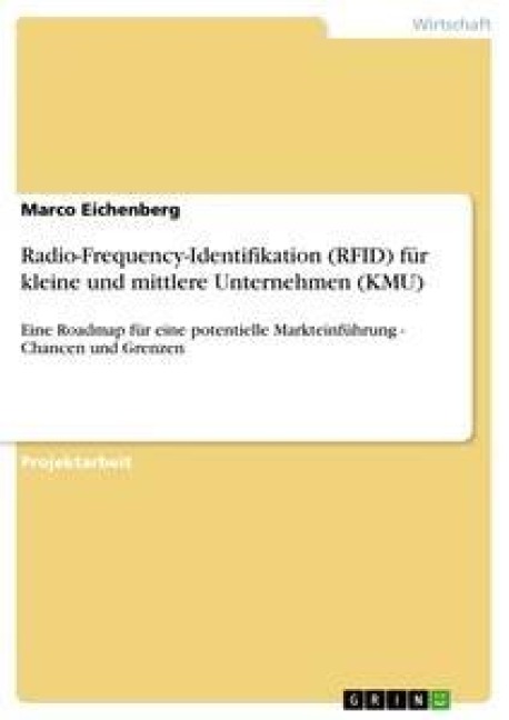 Radio-Frequency-Identifikation (RFID) für kleine und mittlere Unternehmen (KMU) - Marco Eichenberg
