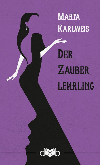 Der Zauberlehrling - Marta Karlweis