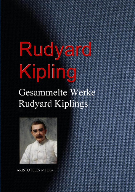 Gesammelte Werke Rudyard Kiplings - Rudyard Kipling