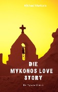 Cover-Bild zum Titel 'Mykonos Love Story' von 'Michael Markaris'