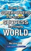 Cover-Bild zum Titel 'Knowing Your Superpowers Is the Key to Your Success in a Changing World: Building Personal Agility for More Success in Your Job and in Your Life' von 'Marianne Roux'