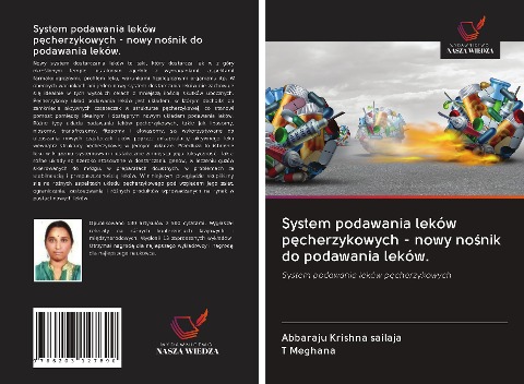 System podawania leków p¿cherzykowych - nowy no¿nik do podawania leków. - Abbaraju Krishna Sailaja, T. Meghana